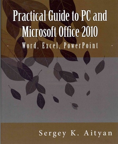 Practical Guide to PC and Microsoft Office 2010