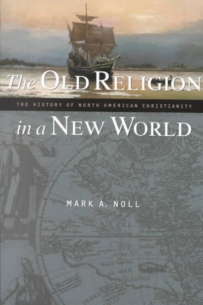 The Old Religion in a New World 9780802849489 by Noll, Mark A.