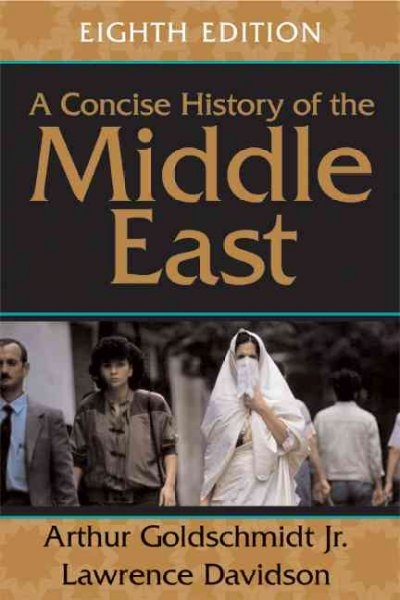 A Concise History of the Middle East 8th edition 9780813342757 by Goldschmidt Jr, Arthur