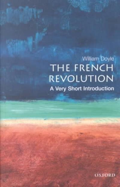 The French Revolution: A Very Short Introduction 1st edition 9780192853967 by Doyle, William