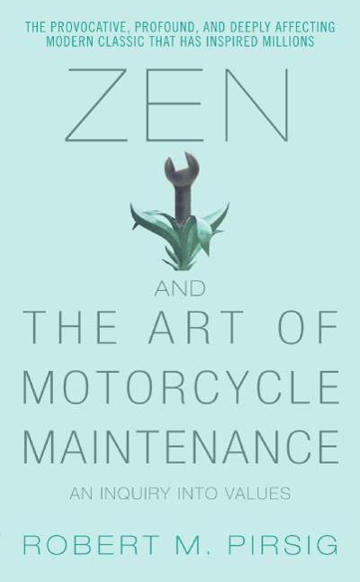 Zen and the Art of Motorcycle Maintenance 9780060589462 by Pirsig, Robert M.