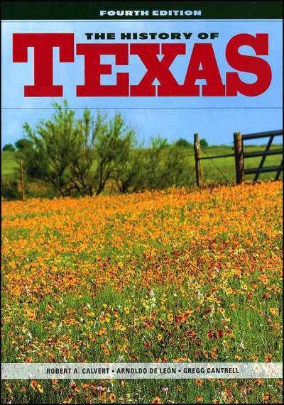 The History of Texas 4th edition 9780882952550 by Calvert, Robert A.