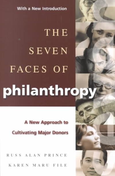 The Seven Faces of Philanthropy 1st edition 9780787960575 by Prince, Russ Alan