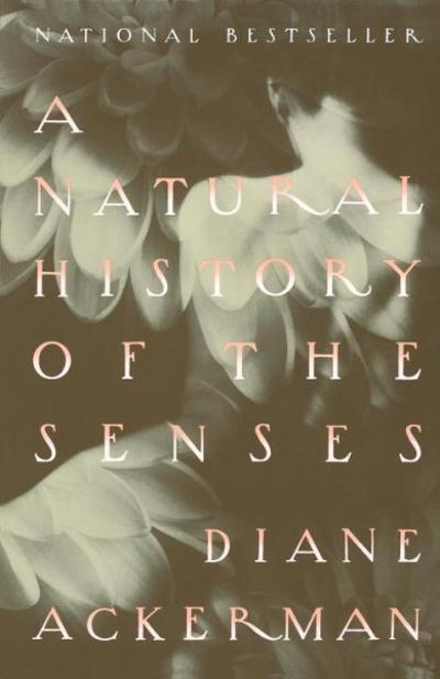 A Natural History of the Senses 9780679735663 by Ackerman, Diane