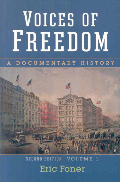 Voices of Freedom: A Documentary History 2nd edition 9780393931068 by Foner, Eric
