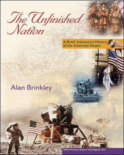 The Unfinished Nation: A Brief, Interactive History of the American People Vol. 1 to 1877