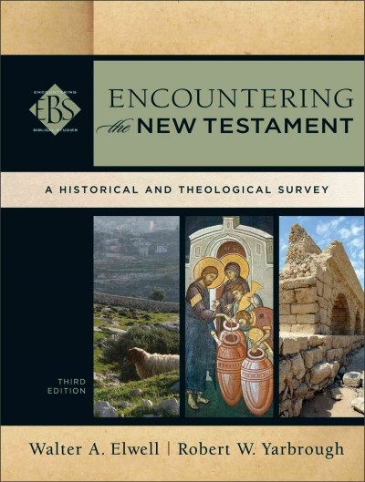 Encountering the New Testament 3rd edition 9780801039645 by Elwell, Walter A.