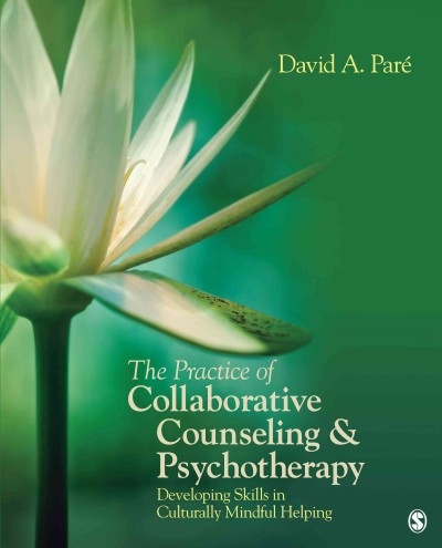 The Practice of Collaborative Counseling and Psychotherapy 1st edition 9781412995092 by Pare, David