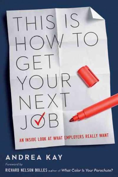 This Is How to Get Your Next Job 9780814432211 by Kay, Andrea