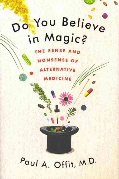 Do You Believe in Magic? 1st edition 9780062222961 by Offit, Paul A.