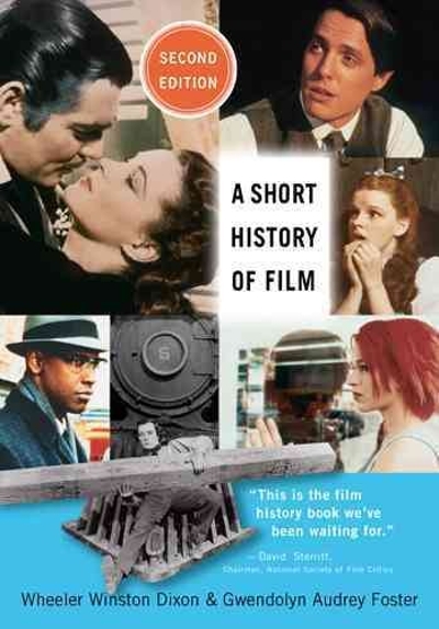 A Short History of Film 2nd edition 9780813560557 by Dixon, Wheeler Winston