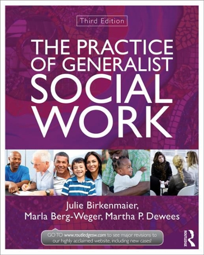 The Practice of Generalist Social Work 3rd edition 9780415519892 by Birkenmaier, Julie
