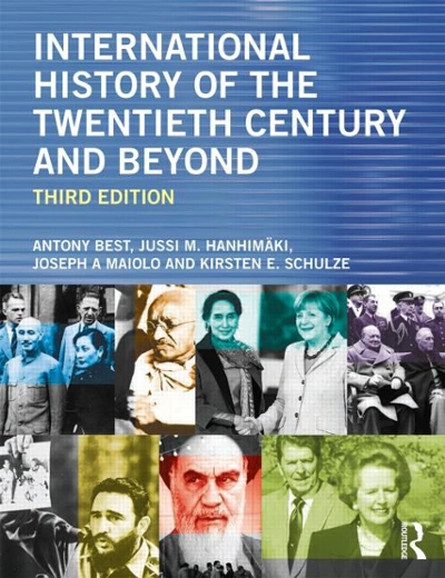 International History of the Twentieth Century and Beyond 3rd edition 9780415656429 by Best, Antony