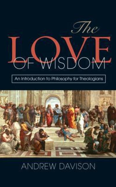 The Love of Wisdom 9780334043843 by Davison, Andrew