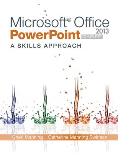 Microsoft Office PowerPoint 2013: A Skills Approach, Complete 1st edition 9780077394240 by Triad Interactive, Inc.