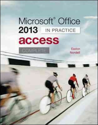 Microsoft Office Access 2013 Complete 1st edition 9780077486921 by Nordell, Randy