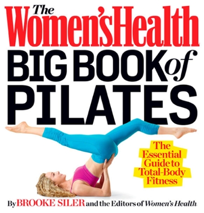 The Women's Health Big Book of Pilates 9781623360924 by Siler, Brooke