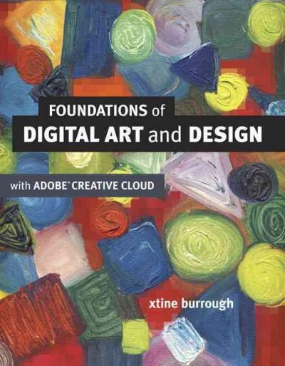 Foundations of Digital Art and Design with the Adobe Creative Cloud 1st edition 9780321906373 by burrough, xtine