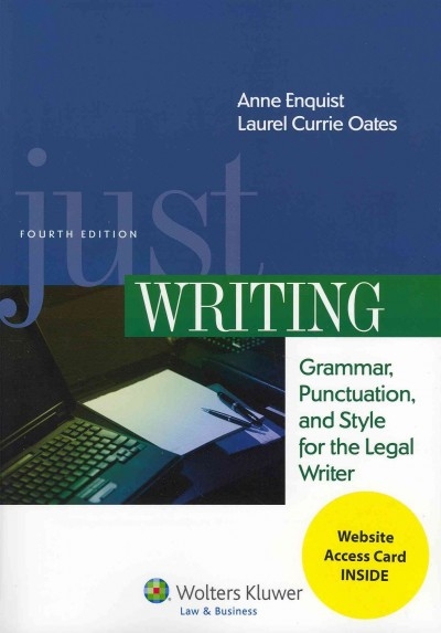 Just Writing, Grammar, Punctuation, and Style for the Legal Writer