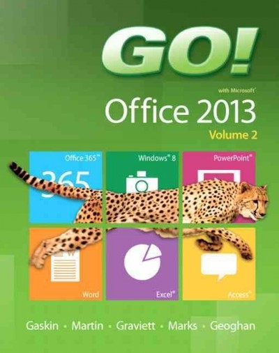 GO! with Microsoft Office 2013 Volume 2 1st edition 9780133411799 by Gaskin, Shelley