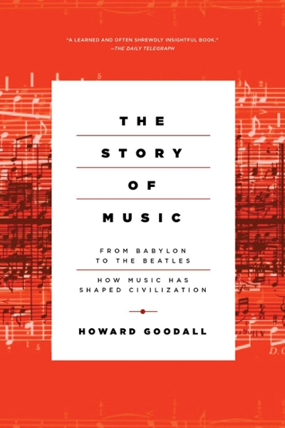 The Story of Music 9781605985381 by Goodall, Howard