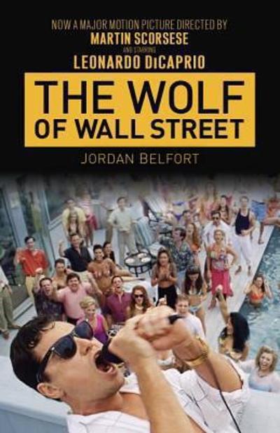 The Wolf of Wall Street (Movie Tie-in Edition) 9780345549334 by Belfort, Jordan