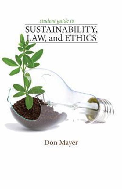 Student Guide to Sustainabillity, Law, and Ethics