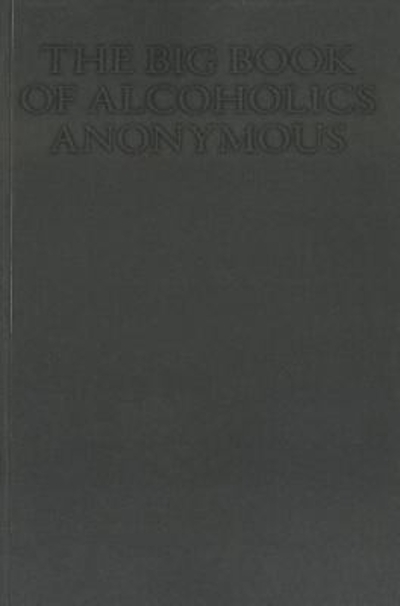 The Big Book of Alcoholics Anonymous