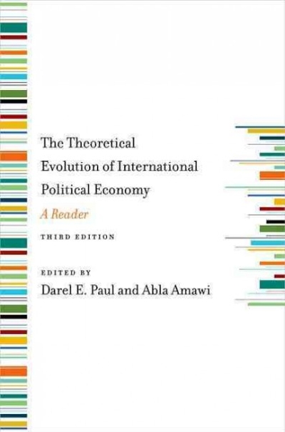 The Theoretical Evolution of International Political Economy, Third Edition 3rd edition 9780199862917 by Paul, Darel E.