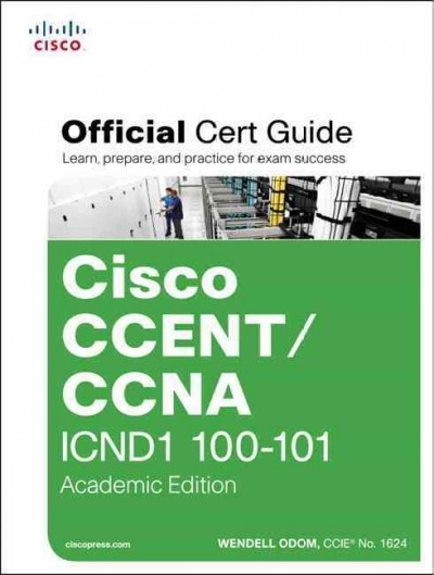 CCENT/CCNA ICND1 100-101 Official Cert Guide, Academic Edition 1st edition 9781587144851 by Odom, Wendell