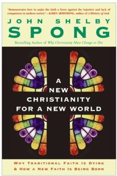 A New Christianity for a New World 1st edition 9780060670634 by Spong, John Shelby