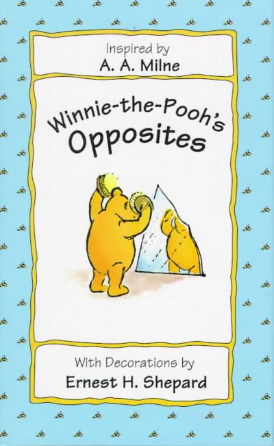 Winnie-the-Pooh's Opposites 9780525454298 by Milne, A. A.