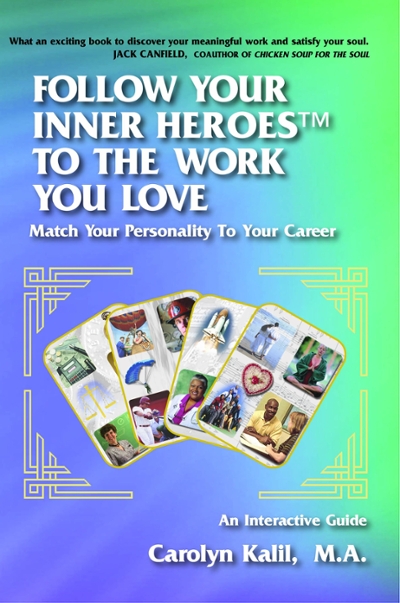 Follow Your Inner Heroes-Tm to the Work You Love