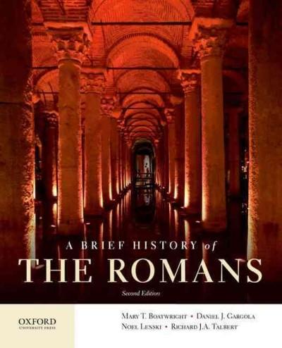 A Brief History of the Romans 2nd edition 9780199987559 by Boatwright, Mary T.