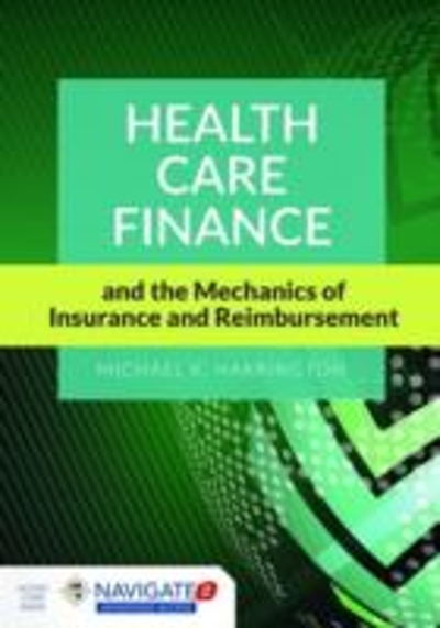 Health Care Finance and the Mechanics of Insurance and Reimbursement