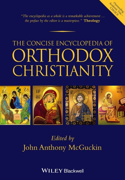 The Concise Encyclopedia of Orthodox Christianity 1st edition 9781118759332 by McGuckin, John Anthony