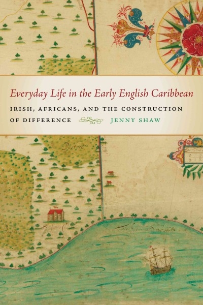 Everyday Life in the Early English Caribbean 9780820346625 by Shaw, Jenny