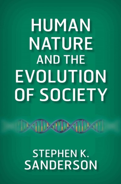 Human Nature and the Evolution of Society 1st edition 9780813349367 by Sanderson, Stephen K.