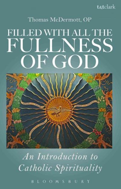 Filled with all the Fullness of God 9780567341976 by McDermott, OP, Thomas