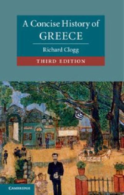 A Concise History of Greece 3rd edition 9781107612037 by Clogg, Richard