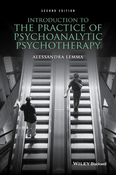Introduction to the Practice of Psychoanalytic Psychotherapy 2nd edition 9781118788837 by Lemma, Alessandra