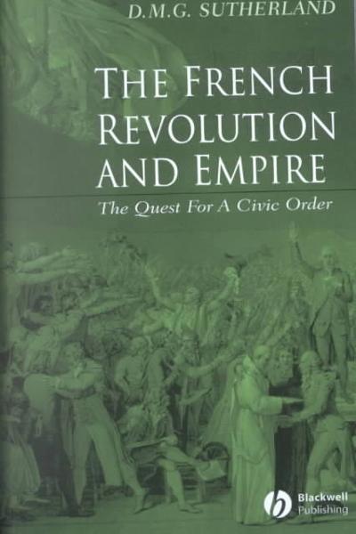 The French Revolution and Empire 1st edition 9780631233633 by Sutherland, Donald M. G.