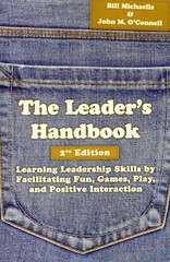The Leader's Handbook Learning Leadership Skills by Facilitating Fun, Games, Play, and Positive ...