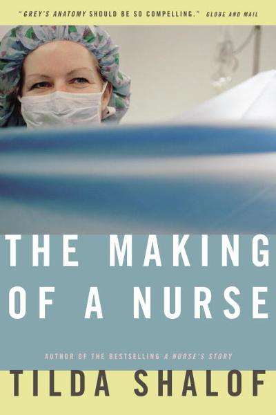 The Making of a Nurse 9780771079832 by Shalof, Tilda