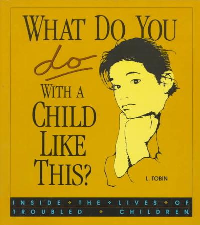 What Do You Do with a Child Like This?