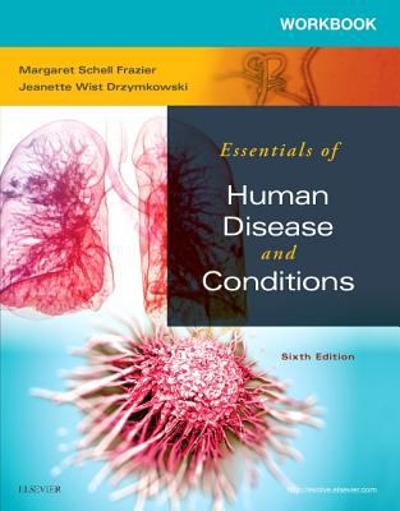 Workbook for Essentials of Human Diseases and Conditions 6th edition 9780323228374 by Frazier, Margaret Schell