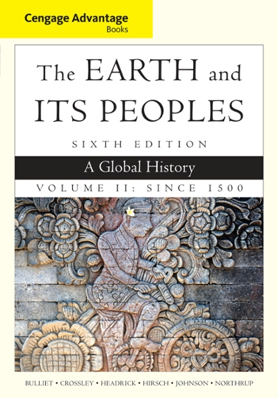Cengage Advantage Books: The Earth and Its Peoples 6th edition 9781285445700 by Bulliet, Richard