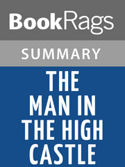 The Man in the High Castle by Philip K. Dick | Summary & Study Guide