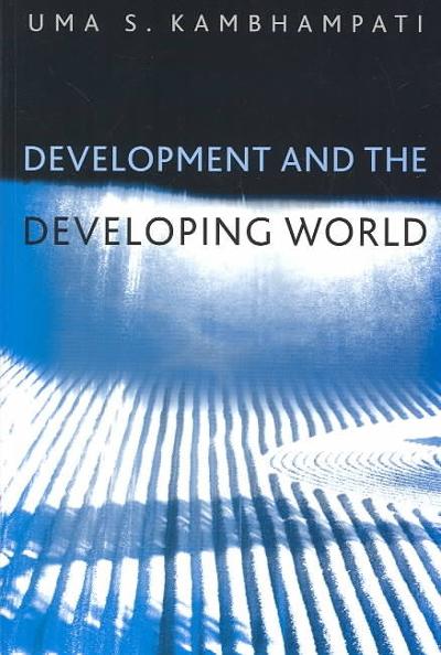 Development and the Developing World 1st edition 9780745615516 by Kambhampati, Uma S.