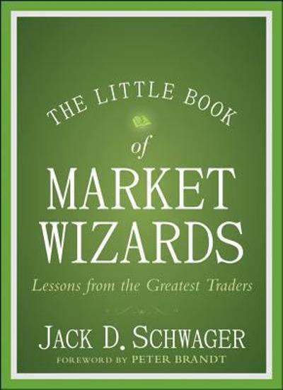 The Little Book of Market Wizards 1st edition 9781118858691 by Schwager, Jack D.